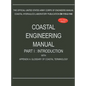 Coastal Engineering Manual Part I: Introduction, with Appendix A: Glossary of Coastal Terminology (EM 1110-2-1100) - Hardcover