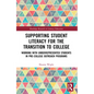 Supporting Student Literacy for the Transition to College: Working with Underrepresented Students in Pre-College Outreach Programs - Paperback