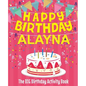 Happy Birthday Alayna - The Big Birthday Activity Book: (Personalized Children's Activity Book) - Paperback
