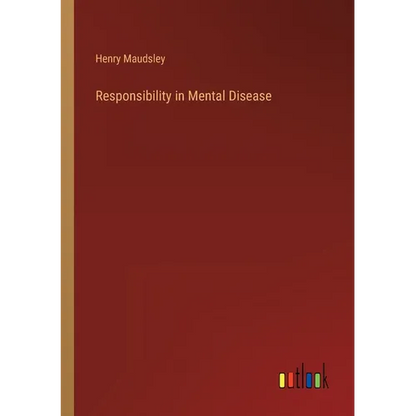 Responsibility in Mental Disease - Paperback