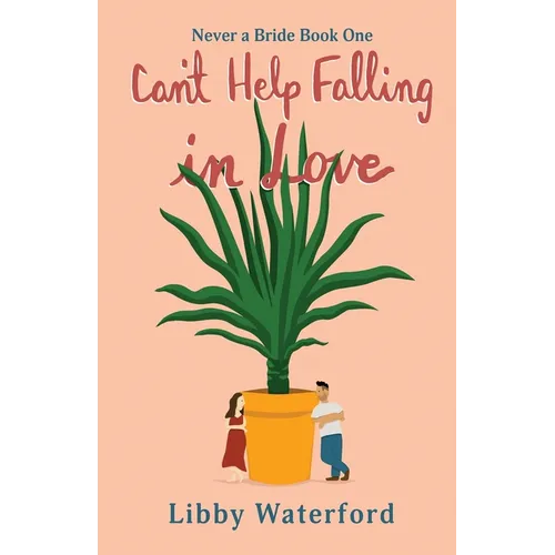 Can't Help Falling in Love: A Sexy Romantic Comedy - Paperback