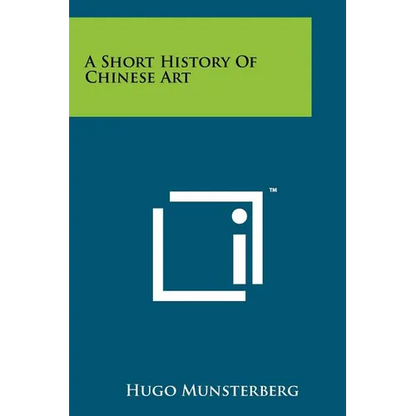 A Short History Of Chinese Art - Paperback