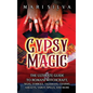 Gypsy Magic: The Ultimate Guide to Romani Witchcraft, Signs, Symbols, Talismans, Charms, Amulets, Tarot, Spells, and More - Hardcover