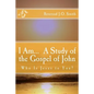 I Am... a Study of the Gospel of John - Paperback