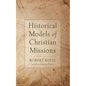 Historical Models of Christian Missions - Hardcover