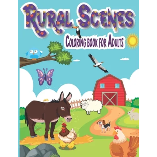 rural scenes Coloring Book for adults: An Adult Coloring Book Featuring Beautiful and Peaceful Country Landscapes (Creative Haven Coloring Books) - Paperback