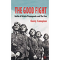 The Good Fight: Battle of Britain Propaganda and the Few - Hardcover