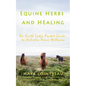 Equine Herbs & Healing - An Earth Lodge Pocket Guide to Holistic Horse Wellness - Paperback