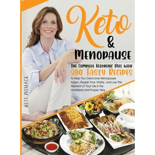 Keto & Menopause.: The Complete Ketogenic Diet with 200 Tasty Recipes to Help You Overcome Menopause Issues, Regain Your Vitality and Liv - Hardcover