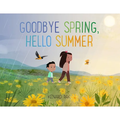 Goodbye Spring, Hello Summer - Hardcover