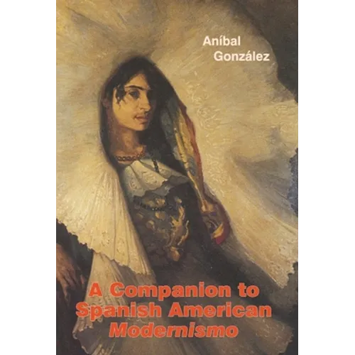 A Companion to Spanish American Modernismo - Paperback
