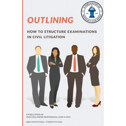 Outlining: How to structure examinations in civil litigation - Paperback