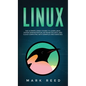 Linux: The Ultimate Crash Course to Learn Linux, System Administration, Network Security, and Cloud Computing with Examples and Exercises - Hardcover