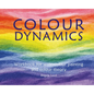 Colour Dynamics: Workbook for Water Colour Painting and Colour Theory - Paperback