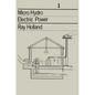 Micro-Hydro Electric Power: Technical Papers 1 - Paperback