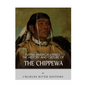 Native American Tribes: The History and Culture of the Chippewa - Paperback