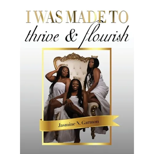 I was made to thrive and flourish - Hardcover