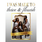 I was made to thrive and flourish - Hardcover