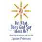 But What Does God Say About Me?: ...Discovering and Embracing Your True Value - Paperback