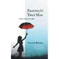 Praying for That Man: A Love Story from Above - Paperback