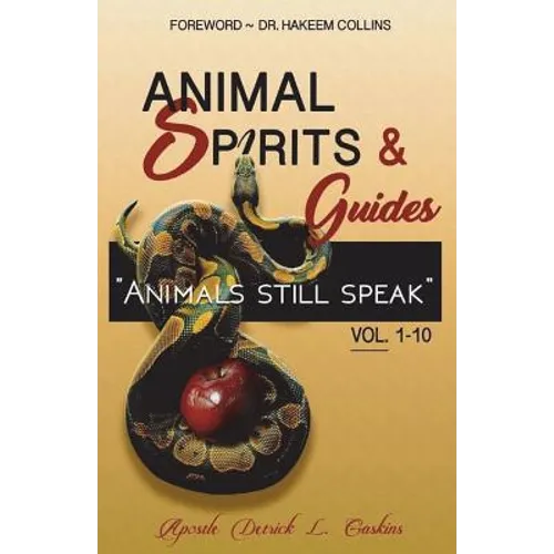 Animal Spirits & Guides Vol. 1-10: "Animals Still Speak" - Paperback
