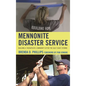 Mennonite Disaster Service: Building a Therapeutic Community after the Gulf Coast Storms - Paperback