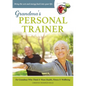 Grandma's Personal Trainer: Bring the zest and energy back into your life. - Paperback