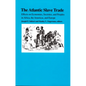 The Atlantic Slave Trade: Effects on Economies, Societies and Peoples in Africa, the Americas, and Europe - Paperback