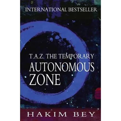 T.A.Z.: The Temporary Autonomous Zone - Paperback