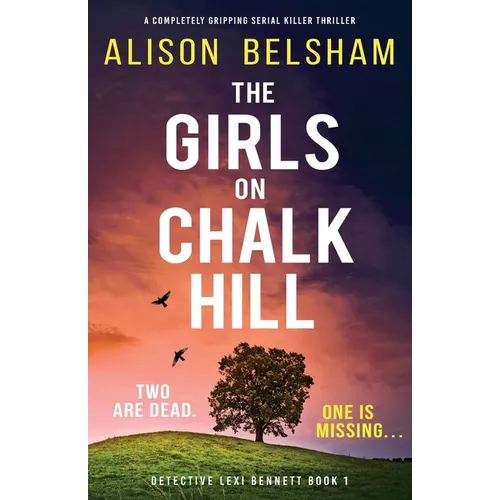 The Girls on Chalk Hill: A completely gripping serial killer thriller - Paperback