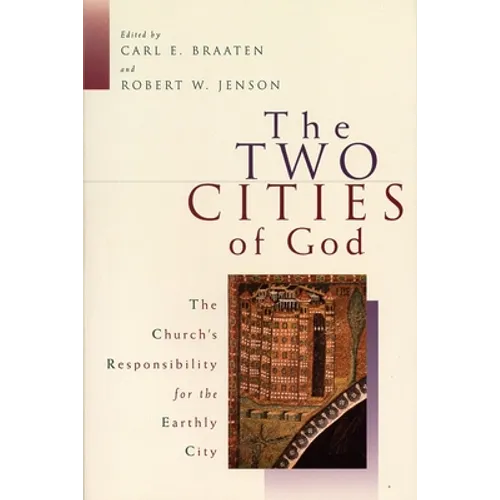 The Two Cities of God: The Church's Responsibility for the Earthly City - Paperback