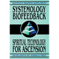 Systemology Biofeedback: Spiritual Technology For Ascension - Paperback