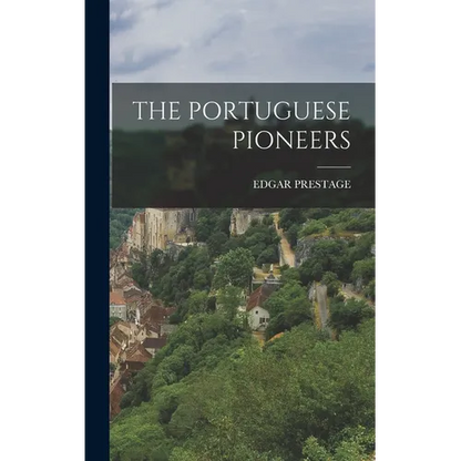 The Portuguese Pioneers - Hardcover