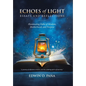 Echoes of Light - Essays and Reflections: Illuminating Paths of Wisdom, Brotherhood, and Purpose - Hardcover