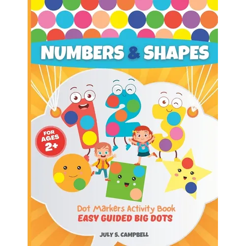 Dot Markers Activity Book Numbers and Shapes. Easy Guided BIG DOTS: Dot Markers Activity Book Kindergarten. A Dot Markers & Paint Daubers Kids. Do a D - Paperback