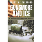 Gunsmoke and Ice: Guns of Legende #3 - Paperback