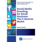 Social Media Branding For Small Business: The 5-Sources Model - Paperback