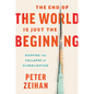 The End of the World Is Just the Beginning: Mapping the Collapse of Globalization - Hardcover