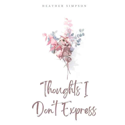 Thoughts I Don't Express - Paperback