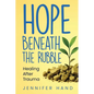 Hope Beneath the Rubble: Healing After Trauma - Paperback