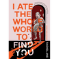 I Ate the Whole World to Find You - Paperback