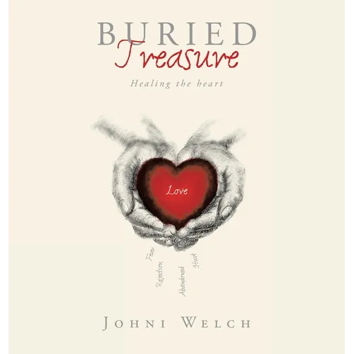 Buried Treasure: Healing the heart - Hardcover