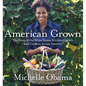 American Grown: The Story of the White House Kitchen Garden and Gardens Across America - Hardcover