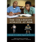 The Collegiate Athlete at Risk: Strategies for Academic Support and Success - Paperback