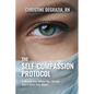 The Self-Compassion Protocol: A Guide For When You Simply Can't Care Any More - Paperback