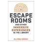 Escape Rooms and Other Immersive Experiences in the Library - Paperback