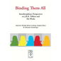 Binding Them All: Interdisciplinary Perspectives on J.R.R. Tolkien and His Works - Paperback