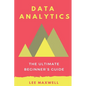 Data analytics: The Ultimate Beginner's Guide - Paperback