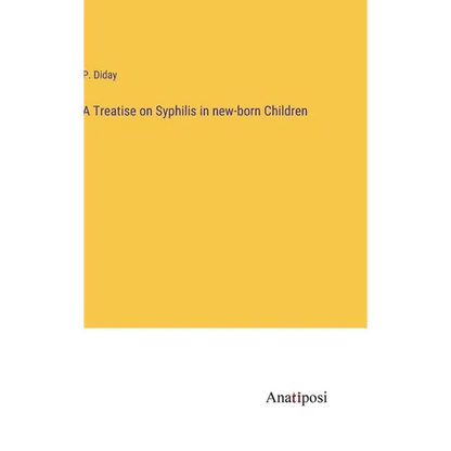 A Treatise on Syphilis in new-born Children - Hardcover