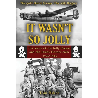 It Wasn't So Jolly: The Story of the Jolly Rogers and the James Horner Crew 1942-1945 - Paperback